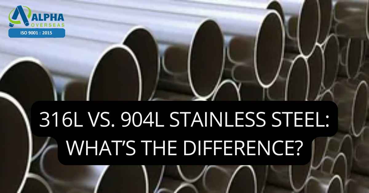 316L vs. 904L Stainless Steel: What’s the Difference?