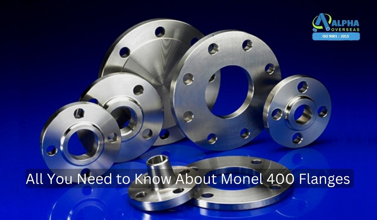 All You Need to Know About Monel 400 Flanges